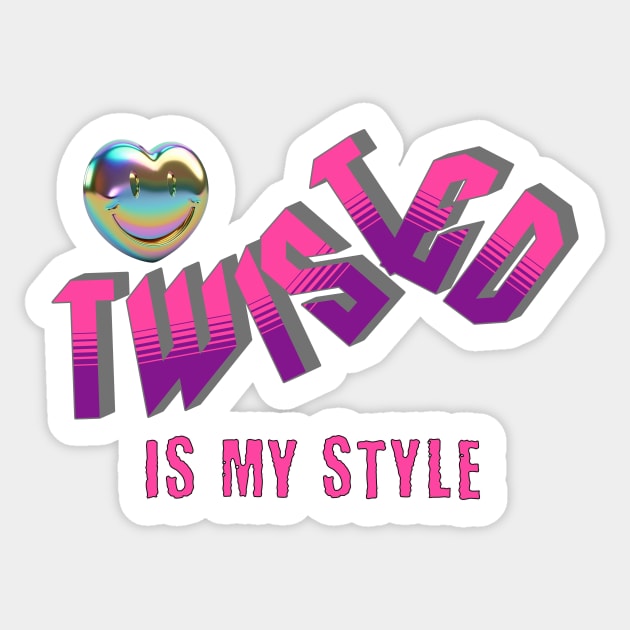 Twisted Is My Style Sticker by LarryNaderPhoto